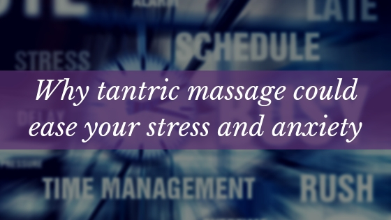 A stress and anxiety poster for tantric massage